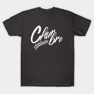 Chur Bro - Let's Be Friends T-Shirt